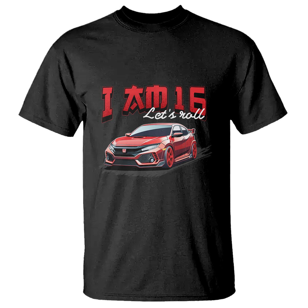Funny 16th Birthday T Shirt I'm 16 Let's Roll Car Driver 16 Years Old - Wonder Print Shop