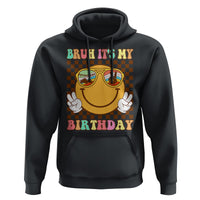 Birthday Hoodie Bruh It's My Birthday Smiley Face Party - Wonder Print Shop