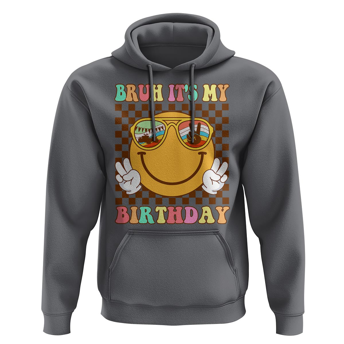 Birthday Hoodie Bruh It's My Birthday Smiley Face Party - Wonder Print Shop