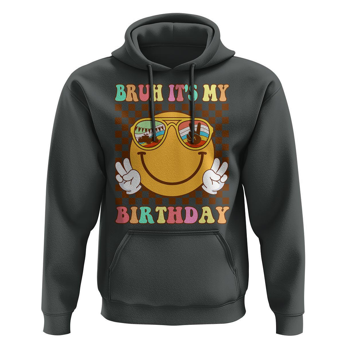 Birthday Hoodie Bruh It's My Birthday Smiley Face Party - Wonder Print Shop