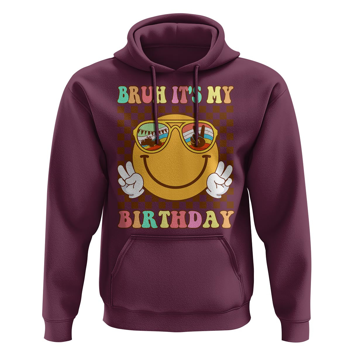 Birthday Hoodie Bruh It's My Birthday Smiley Face Party - Wonder Print Shop
