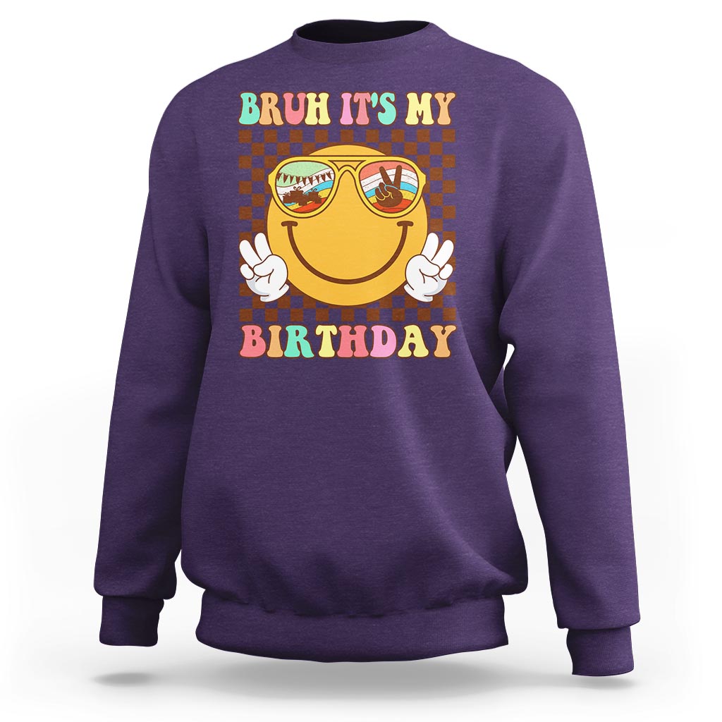 Birthday Sweatshirt Bruh It's My Birthday Smiley Face Party - Wonder Print Shop