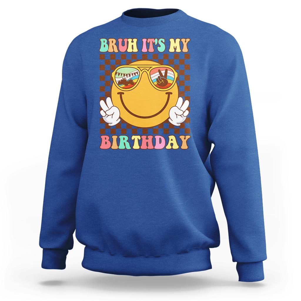Birthday Sweatshirt Bruh It's My Birthday Smiley Face Party - Wonder Print Shop