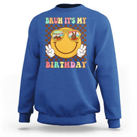 Birthday Sweatshirt Bruh It's My Birthday Smiley Face Party - Wonder Print Shop
