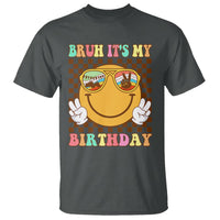 Birthday T Shirt Bruh It's My Birthday Smiley Face Party - Wonder Print Shop