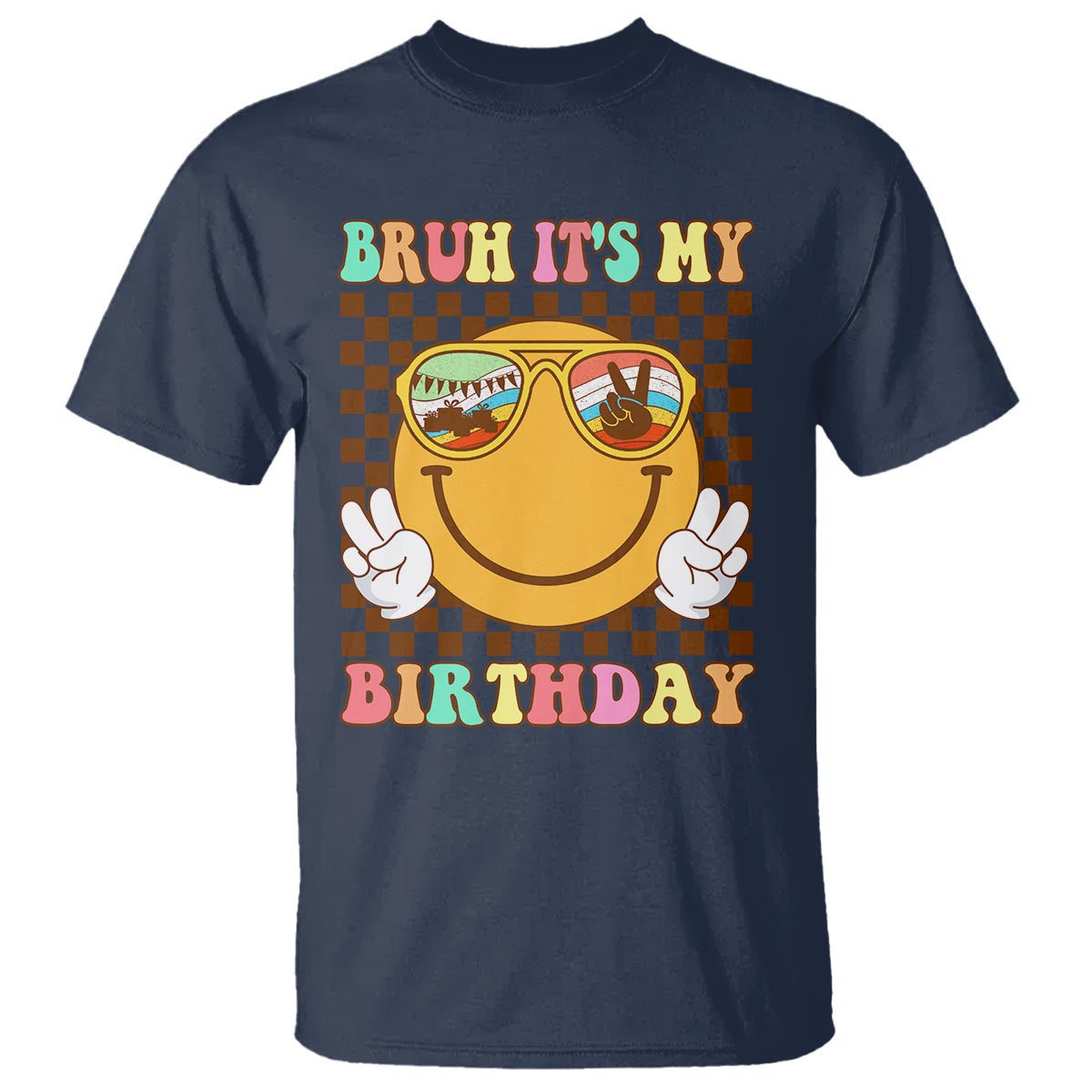 Birthday T Shirt Bruh It's My Birthday Smiley Face Party - Wonder Print Shop
