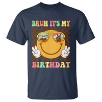 Birthday T Shirt Bruh It's My Birthday Smiley Face Party - Wonder Print Shop