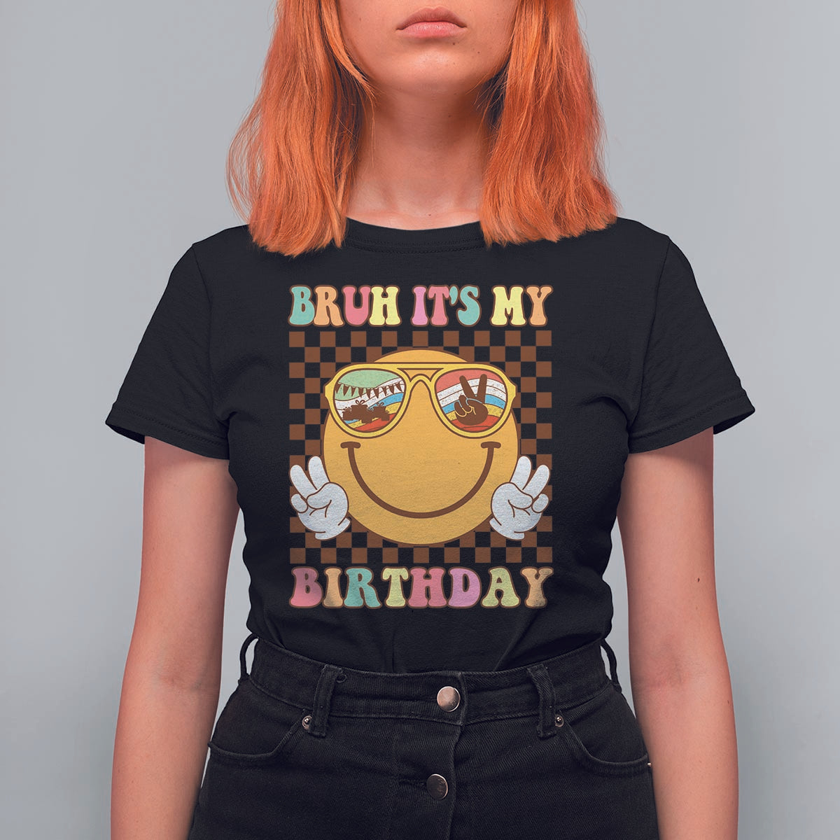 Birthday T Shirt For Women Bruh It's My Birthday Smiley Face Party - Wonder Print Shop