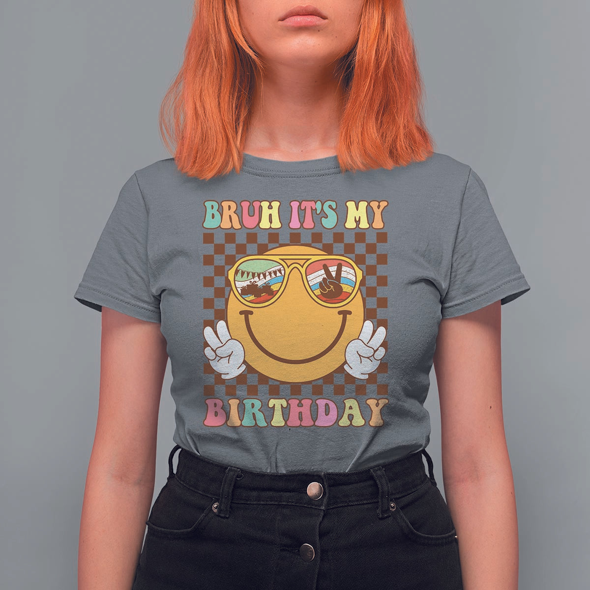 Birthday T Shirt For Women Bruh It's My Birthday Smiley Face Party - Wonder Print Shop