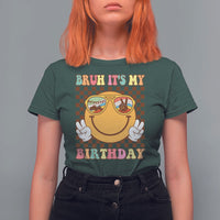 Birthday T Shirt For Women Bruh It's My Birthday Smiley Face Party - Wonder Print Shop