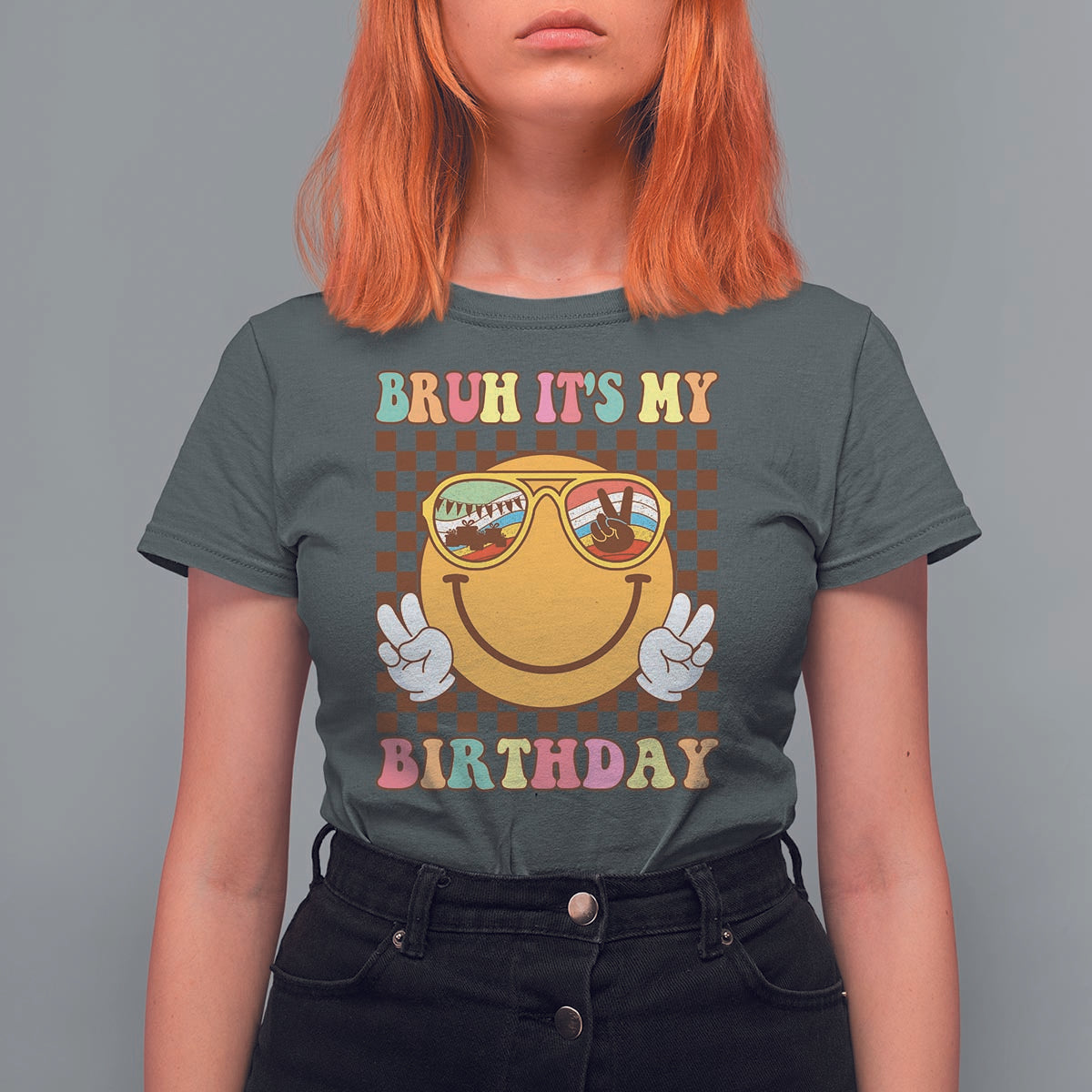 Birthday T Shirt For Women Bruh It's My Birthday Smiley Face Party - Wonder Print Shop