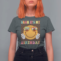Birthday T Shirt For Women Bruh It's My Birthday Smiley Face Party - Wonder Print Shop