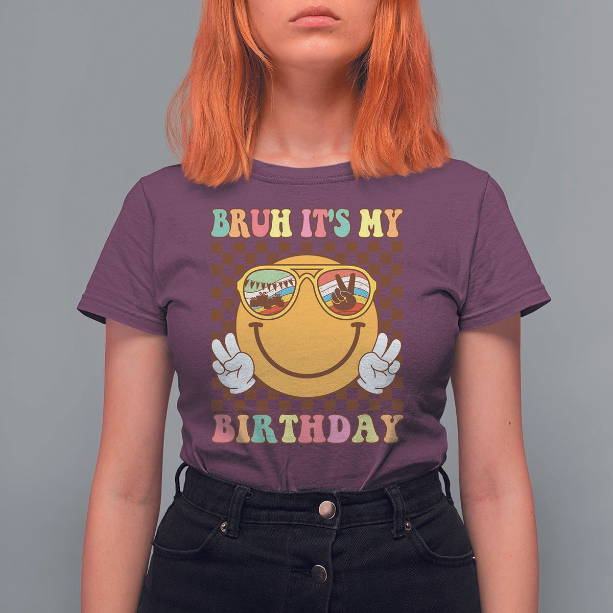 Birthday T Shirt For Women Bruh It's My Birthday Smiley Face Party - Wonder Print Shop