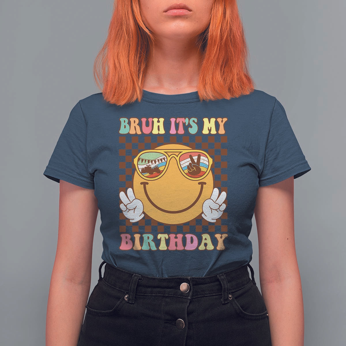 Birthday T Shirt For Women Bruh It's My Birthday Smiley Face Party - Wonder Print Shop