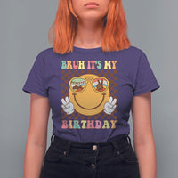 Birthday T Shirt For Women Bruh It's My Birthday Smiley Face Party - Wonder Print Shop