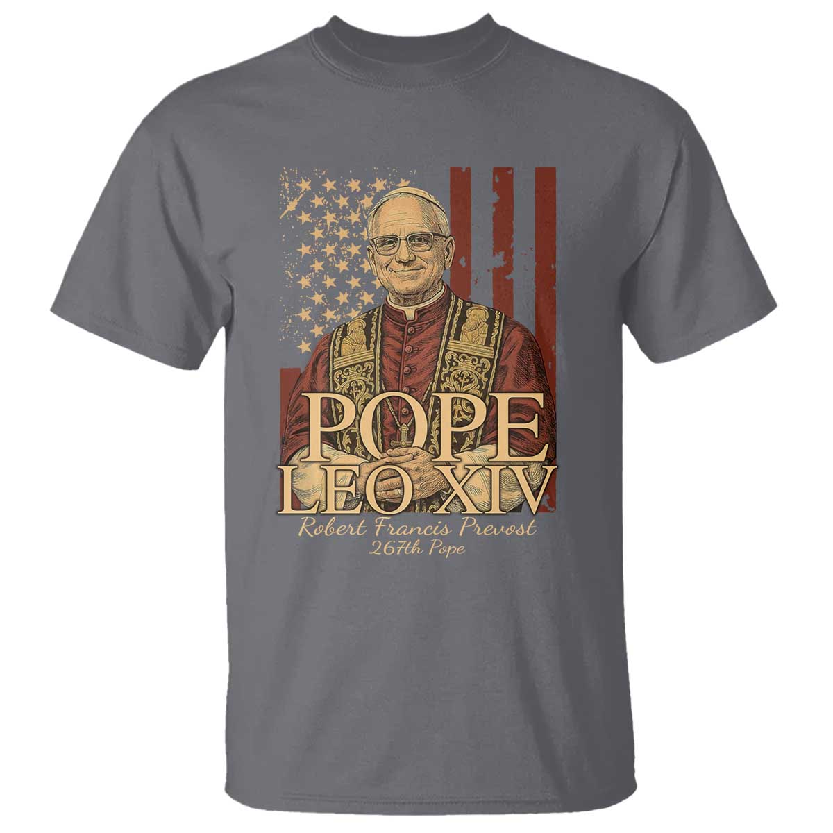 Cardinal Pope Leo XIV T Shirt 267th Robert Francis Prevost American Flag