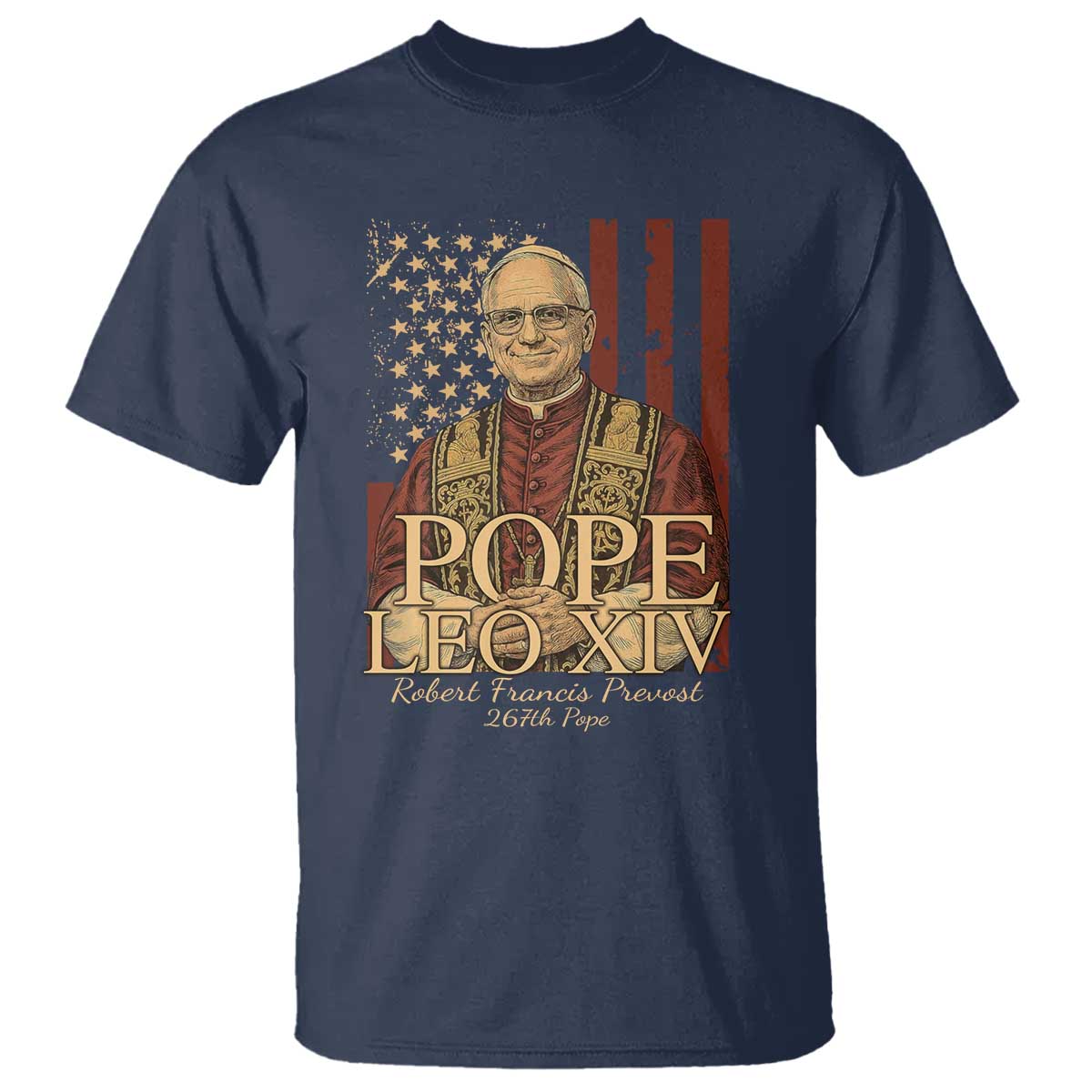 Cardinal Pope Leo XIV T Shirt 267th Robert Francis Prevost American Flag