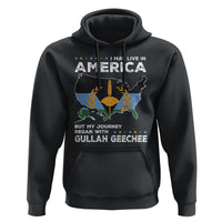 I May Live In America But My Journey Began With Gullah Geechee Hoodie Gullah Geechee Pride