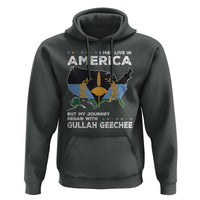 I May Live In America But My Journey Began With Gullah Geechee Hoodie Gullah Geechee Pride
