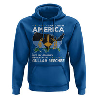 I May Live In America But My Journey Began With Gullah Geechee Hoodie Gullah Geechee Pride