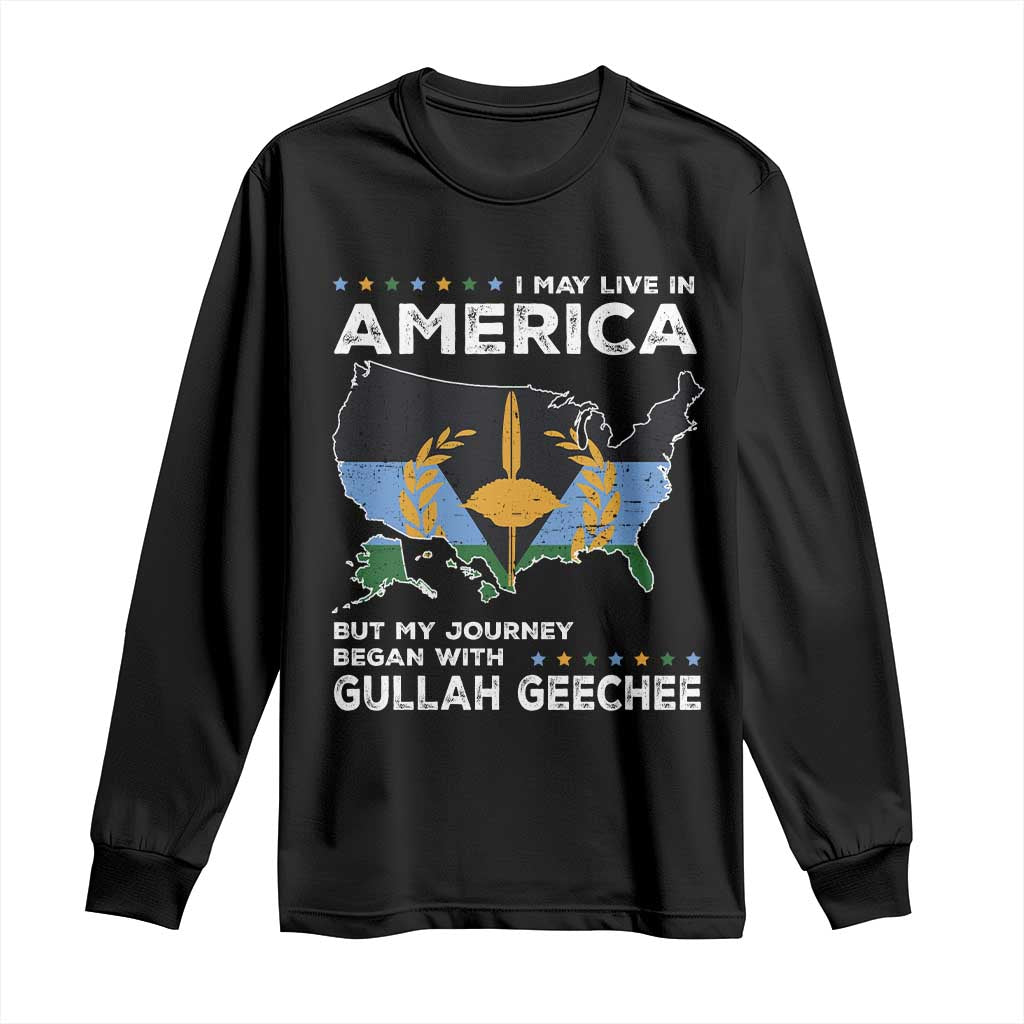 I May Live In America But My Journey Began With Gullah Geechee Long Sleeve Shirt Gullah Geechee Pride