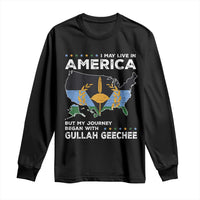 I May Live In America But My Journey Began With Gullah Geechee Long Sleeve Shirt Gullah Geechee Pride