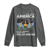 I May Live In America But My Journey Began With Gullah Geechee Long Sleeve Shirt Gullah Geechee Pride
