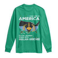 I May Live In America But My Journey Began With Gullah Geechee Long Sleeve Shirt Gullah Geechee Pride