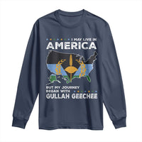 I May Live In America But My Journey Began With Gullah Geechee Long Sleeve Shirt Gullah Geechee Pride