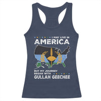 I May Live In America But My Journey Began With Gullah Geechee Racerback Tank Top Gullah Geechee Pride