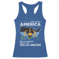 I May Live In America But My Journey Began With Gullah Geechee Racerback Tank Top Gullah Geechee Pride