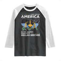 I May Live In America But My Journey Began With Gullah Geechee Raglan Shirt Gullah Geechee Pride