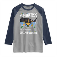 I May Live In America But My Journey Began With Gullah Geechee Raglan Shirt Gullah Geechee Pride