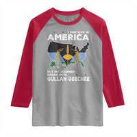 I May Live In America But My Journey Began With Gullah Geechee Raglan Shirt Gullah Geechee Pride