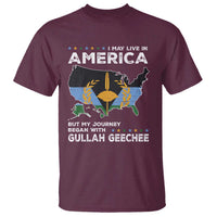 I May Live In America But My Journey Began With Gullah Geechee T Shirt Gullah Geechee Pride