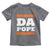 Funny Da Pope From America Chicago Toddler T Shirt
