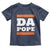 Funny Da Pope From America Chicago Toddler T Shirt