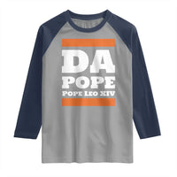 Funny Da Pope From America Chicago Pope Leo XIV Raglan Shirt