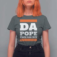 Funny Da Pope From America Chicago Pope Leo XIV T Shirt For Women