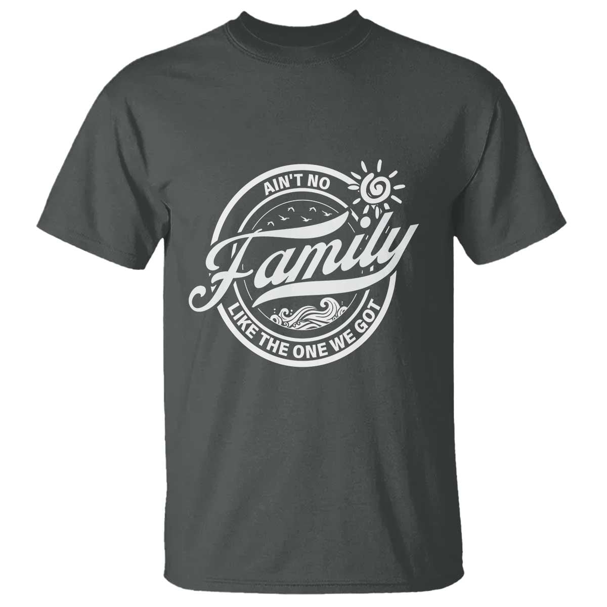 Family Reunion Matching T Shirt Ain't No Family Like The One We Got Sun Ocean Wave - Wonder Print Shop