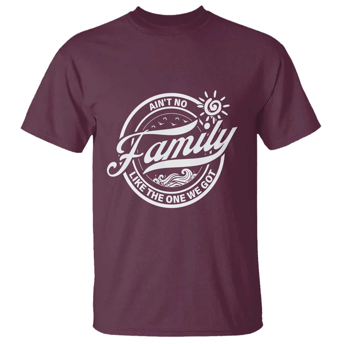 Family Reunion Matching T Shirt Ain't No Family Like The One We Got Sun Ocean Wave - Wonder Print Shop