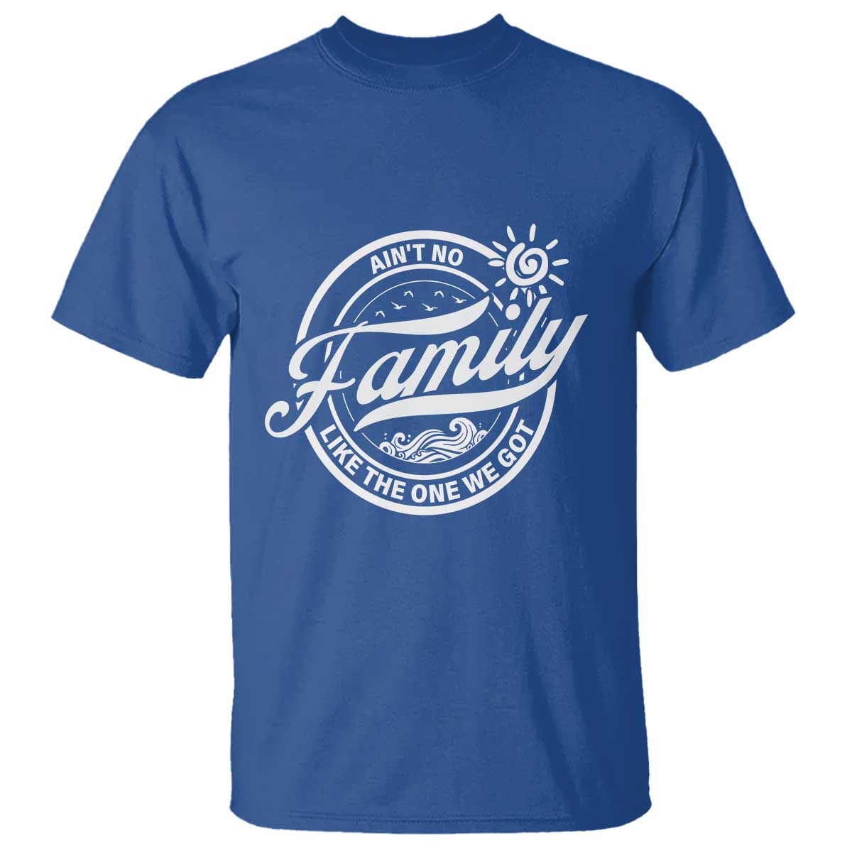 Family Reunion Matching T Shirt Ain't No Family Like The One We Got Sun Ocean Wave - Wonder Print Shop