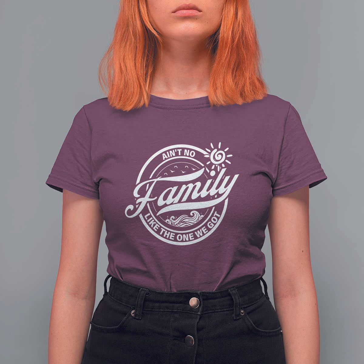 Family Reunion Matching T Shirt For Women Ain't No Family Like The One We Got Sun Ocean Wave - Wonder Print Shop