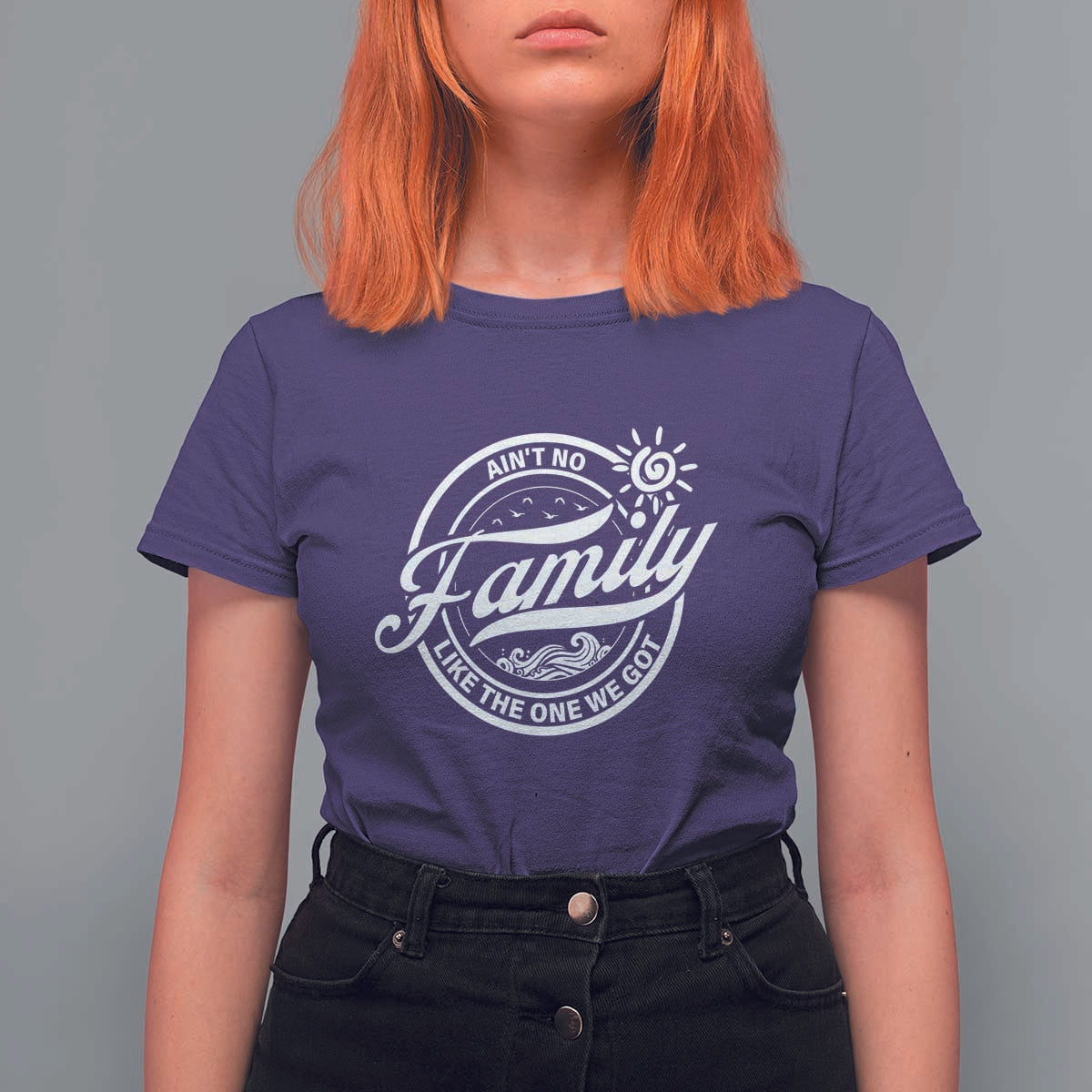 Family Reunion Matching T Shirt For Women Ain't No Family Like The One We Got Sun Ocean Wave - Wonder Print Shop