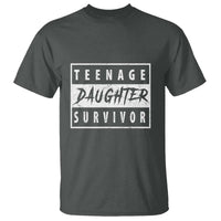 Teenage Daughter Survivor T Shirt Vintage Funny Popular Parenting Quote - Wonder Print Shop