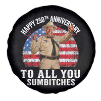 Happy 250th Anniversary To All You Sumbitches Spare Tire Cover Funny Smokey Patriotic 70s Movie The Bandit