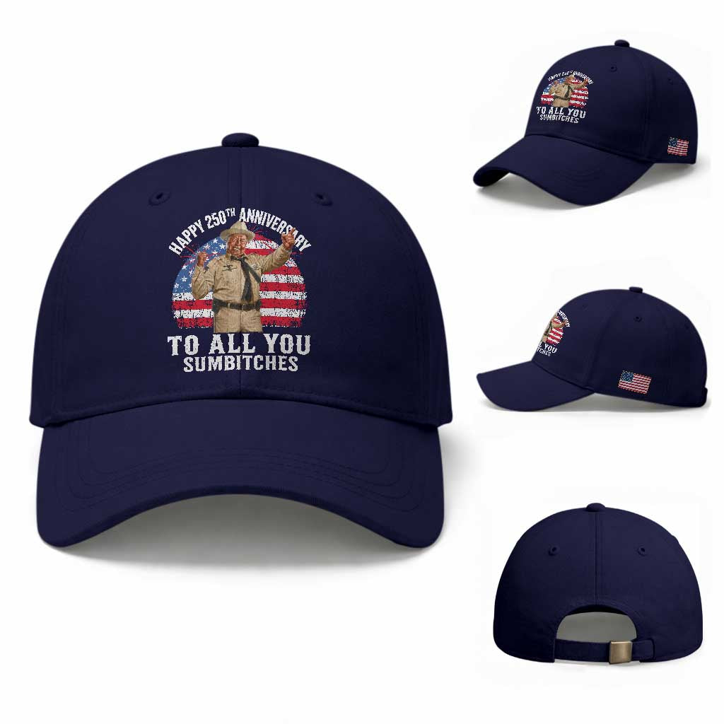 Happy 250th Anniversary To All You Sumbitches Baseball Cap Funny Smokey Patriotic 70s Movie The Bandit