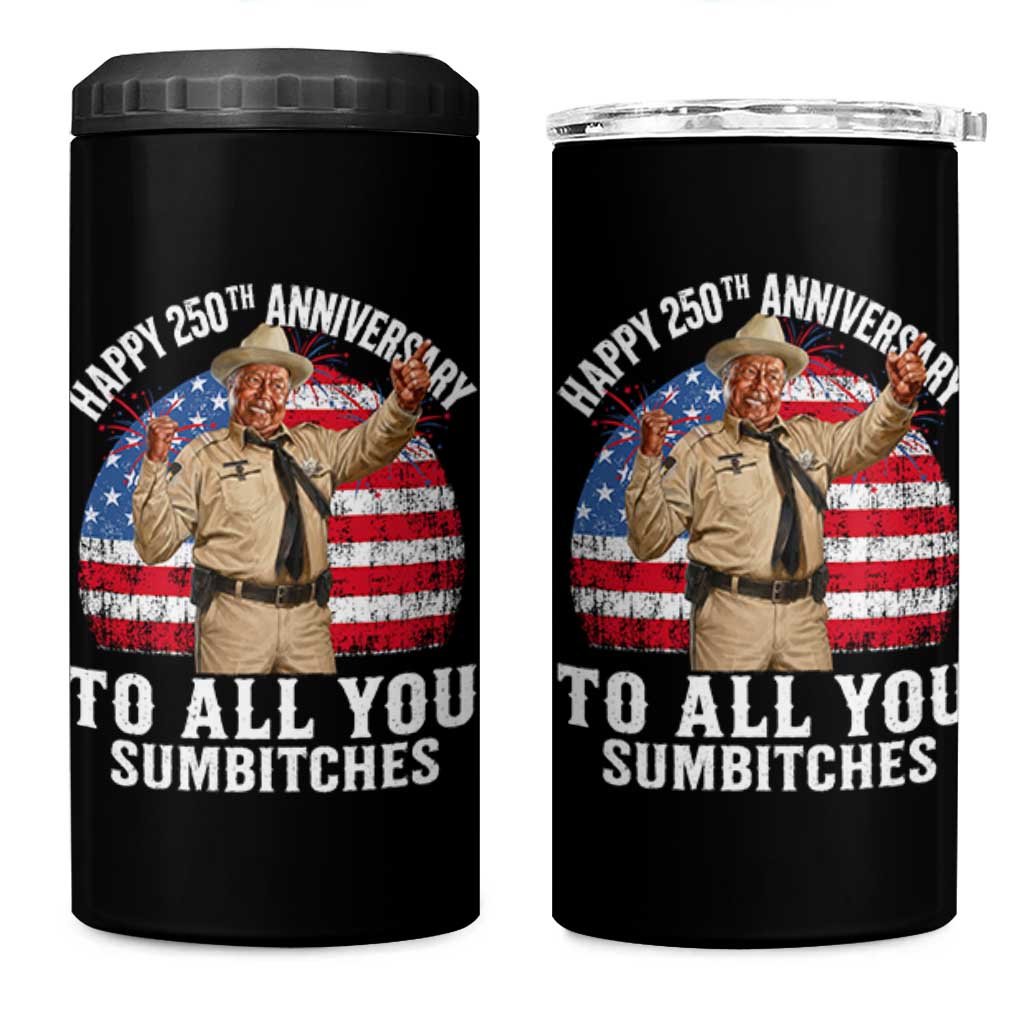 Happy 250th Anniversary To All You Sumbitches 4 in 1 Can Cooler Tumbler Funny Smokey Patriotic 70s Movie The Bandit