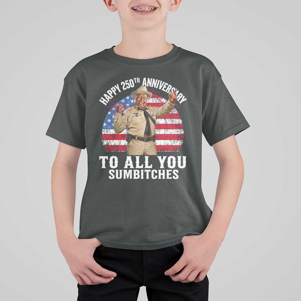 Happy 250th Anniversary To All You Sumbitches T Shirt For Kid Funny Smokey Patriotic 70s Movie The Bandit