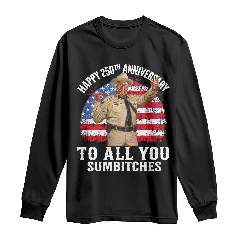 Happy 250th Anniversary To All You Sumbitches Long Sleeve Shirt Funny Smokey Patriotic 70s Movie The Bandit